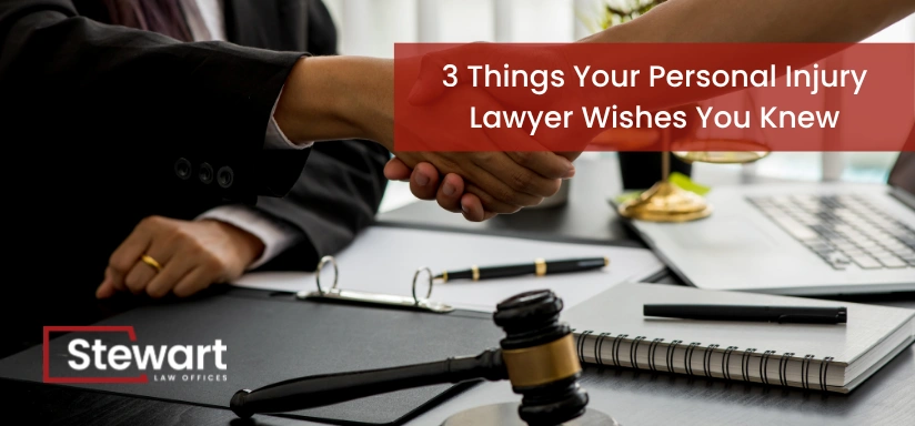3 Things Your Personal Injury Lawyer Wishes You Knew