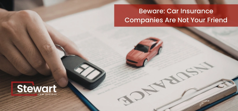Beware: Car Insurance Companies Are Not Your Friend