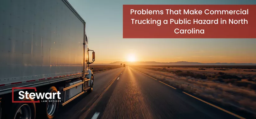 Problems That Make Commercial Trucking a Public Hazard in North Carolina
