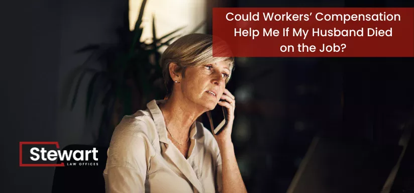 Could Workers’ Compensation Help Me If My Husband Died on the Job?