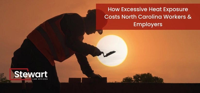How Excessive Heat Exposure Costs North Carolina Workers & Employers
