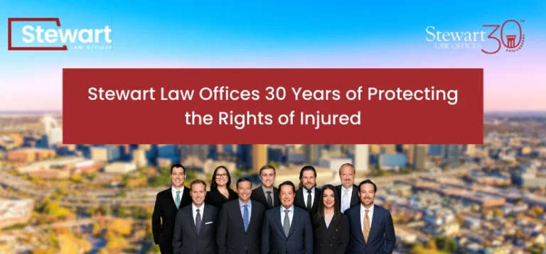 Stewart Law Offices 30 Years of Protecting the Rights of Injured