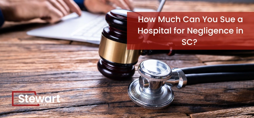 How Much Can You Sue a Hospital for Negligence in SC?