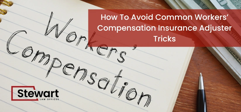 How To Avoid Common Workers’ Compensation Insurance Adjuster Tricks