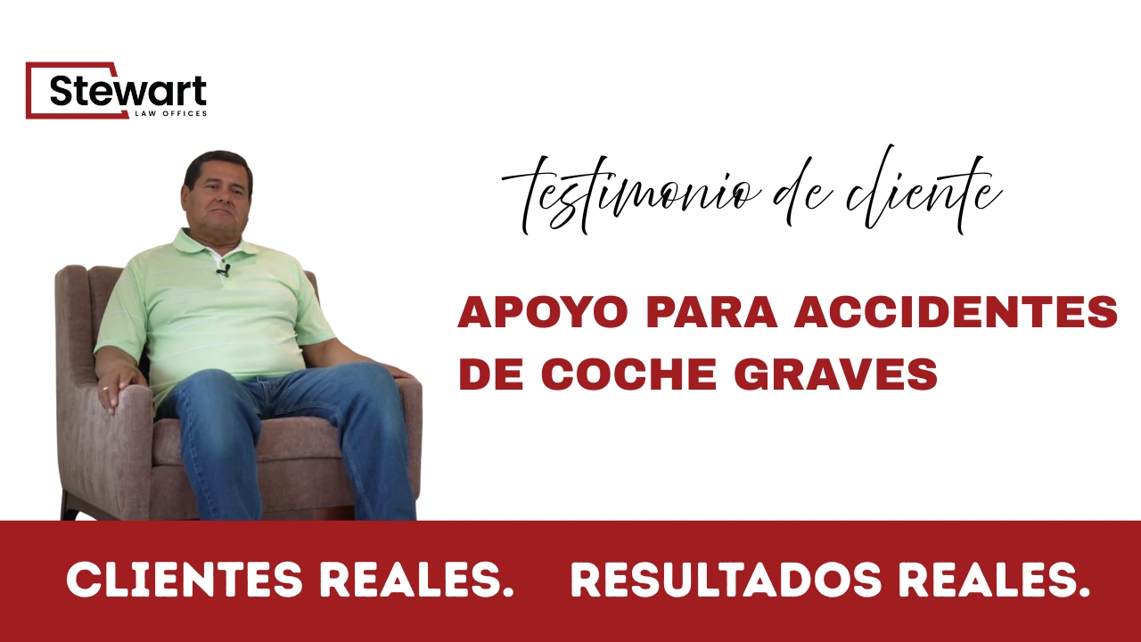 Testimonio Real | Cómo Stewart Law Offices Me Ayudó Tras un Accidente de Carro