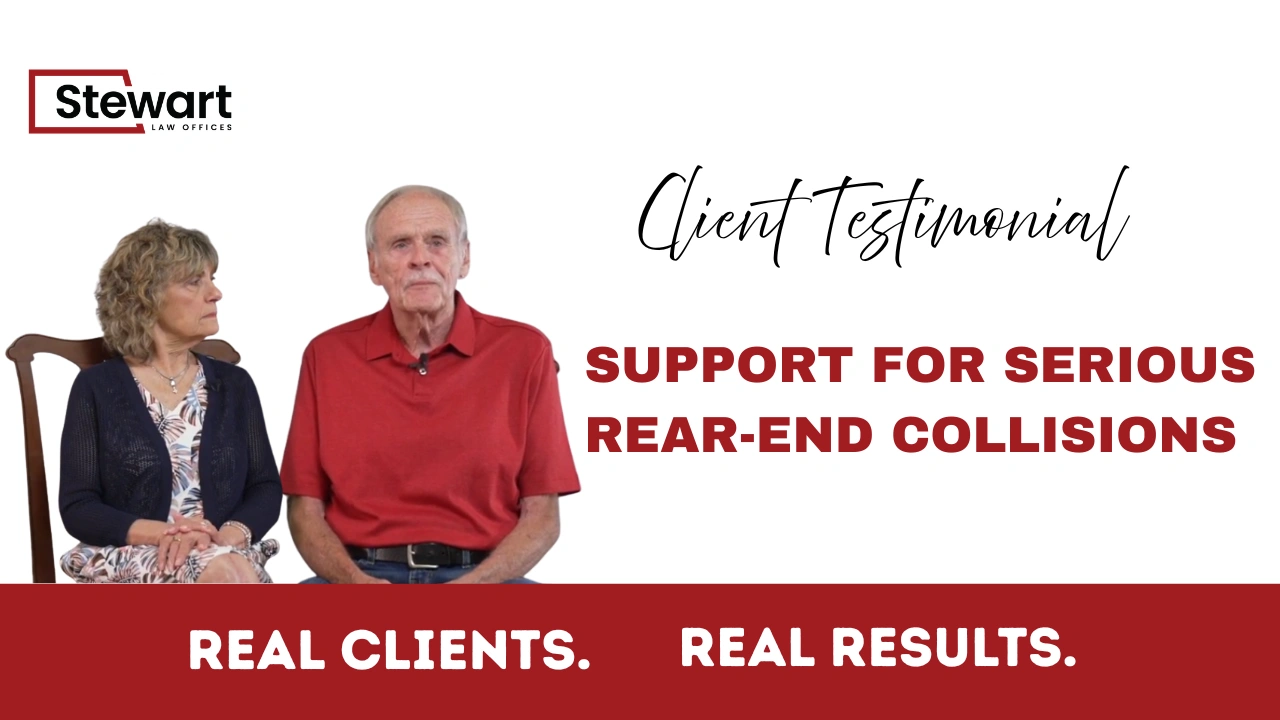 Client Testimonial | Stewart Law Offices Support for Serious Rear-End Collisions