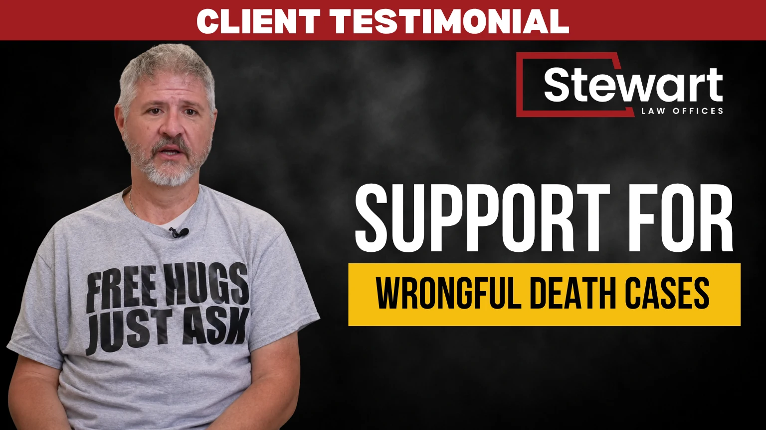 Client Testimonial | Stewart Law Offices Support for Tragic Wrongful Death Cases