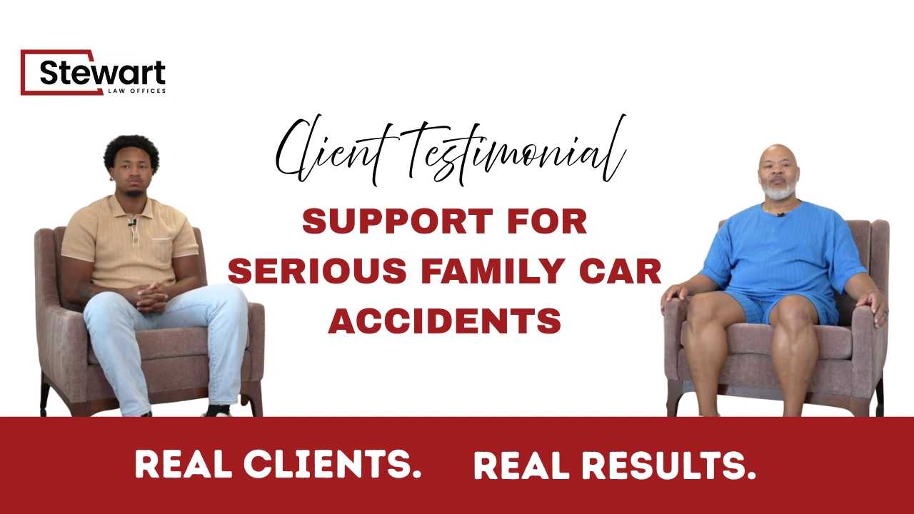 Client Testimonial | Stewart Law Offices Support for Serious Family Car Accidents