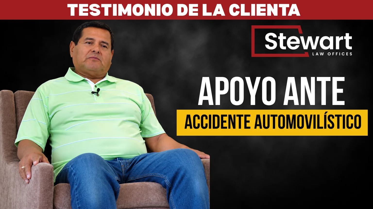 Testimonio Real | Cómo Stewart Law Offices Me Ayudó Tras un Accidente de Carro