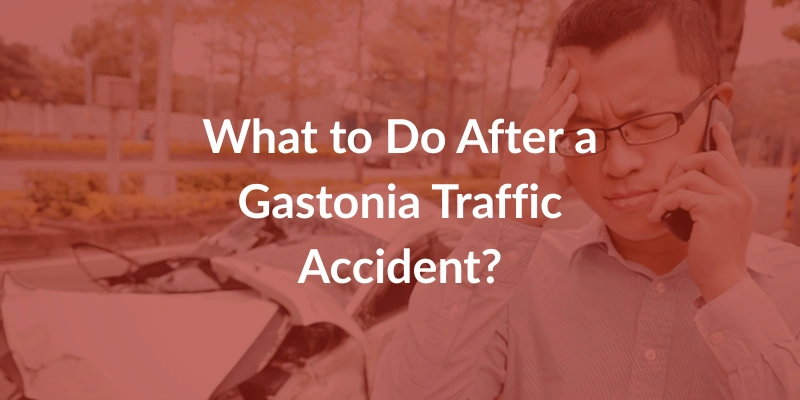What to Do After a Gastonia Traffic Accident
