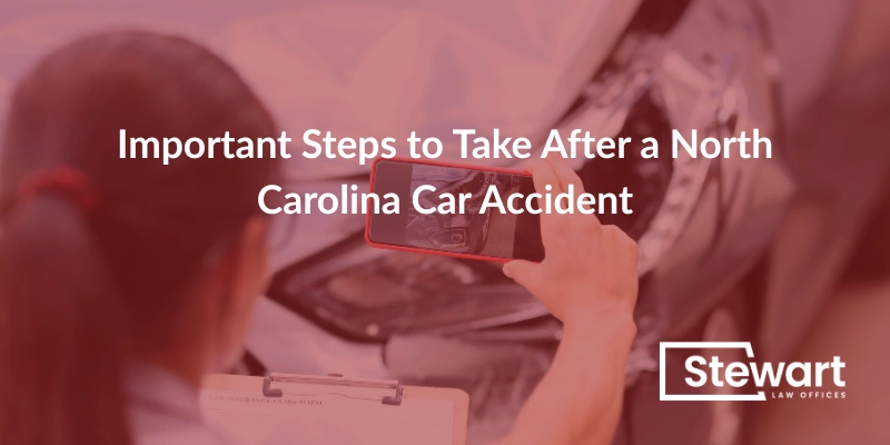 Important Steps to Take After a North Carolina Car Accident